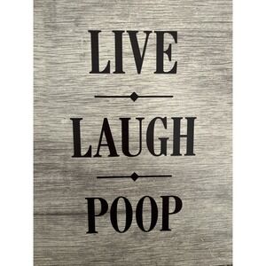 Live Laugh Poop Bathroom Fun Print 8x10 Unframed Art Print Humorous Entertaining